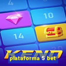 plataforma 5 bet